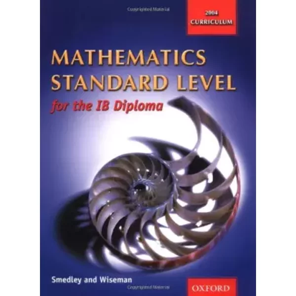 Mathematics Standard Level for the IB Diploma - Robert Smedley, Garry Wiseman, Sheila Messer, Colin Jeavons