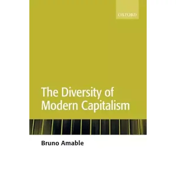 The Diversity Of Modern Capitalism - Bruno Amable