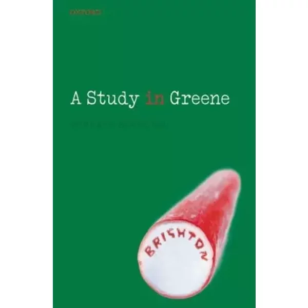 A Study in Greene: Graham Greene and the Art of the Novel - Bernard Bergonzi
