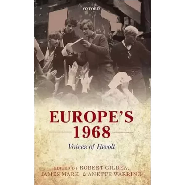 Europe's 1968: Voices of Revolt