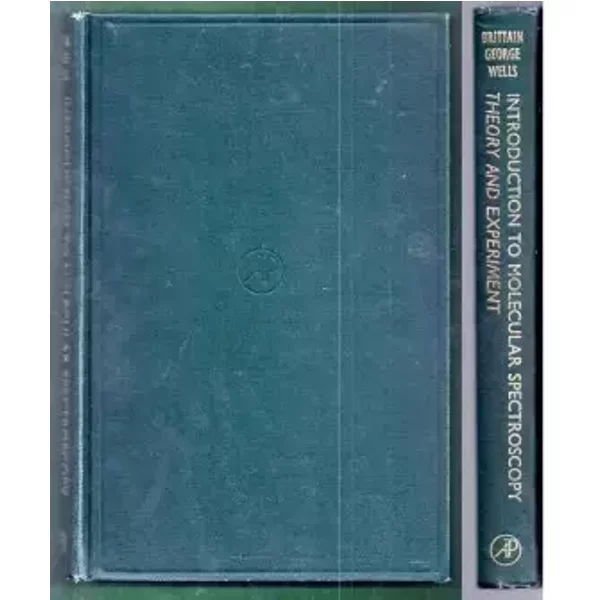 Introduction to molecular spectroscopy;: Theory and experiment - Edward F. H Brittain