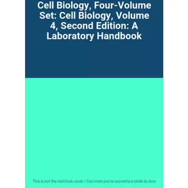 Cell Biology, Four-Volume Set: Cell Biology, Volume 4, Second Edition: A Laboratory Handbook