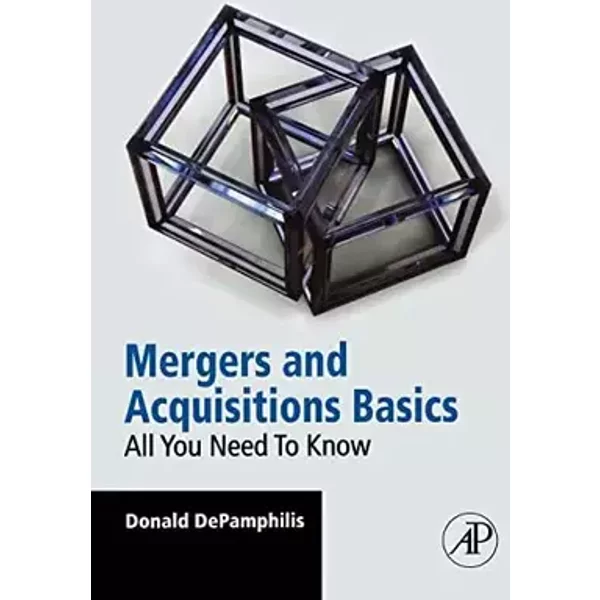 Mergers and Acquisitions Basics: All You Need To Know - Donald DePamphilis