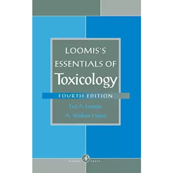Loomis's Essentials of Toxicology - A. Wallace Hayes, Ted A. Loomis