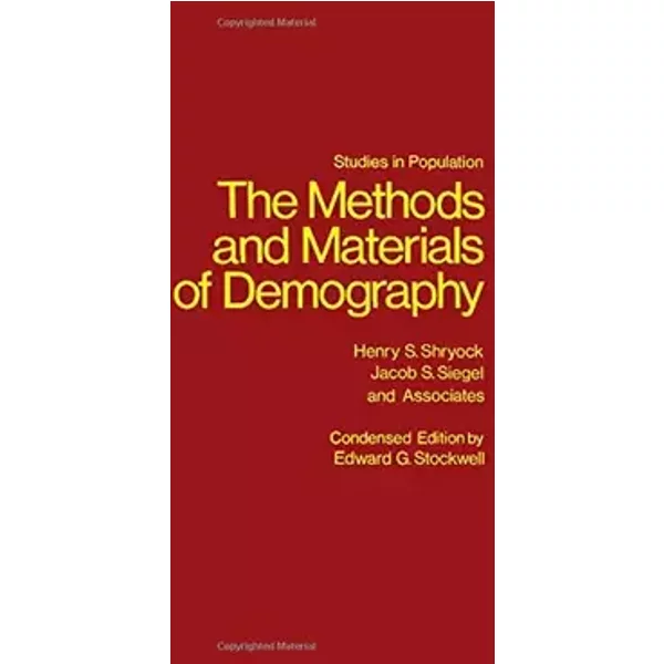 The Methods and Materials of Demography (Studies in Population) - Henry S. Shryock