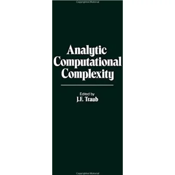 Analytic computational complexity - J. F. Traub