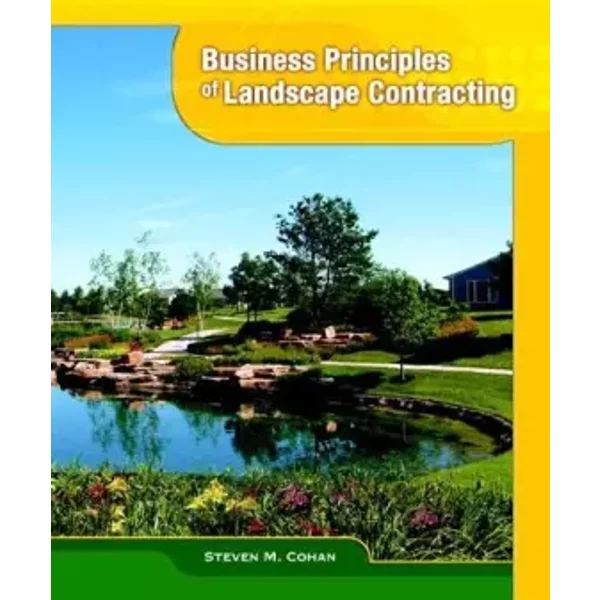 Business Principles Of Landscape Contracting - Steven M. Cohan