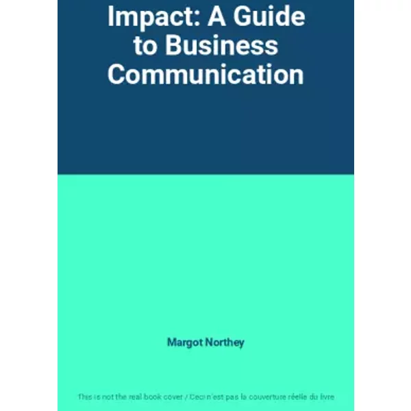 Impact: A Guide To Business Communication - Margot Northey-image