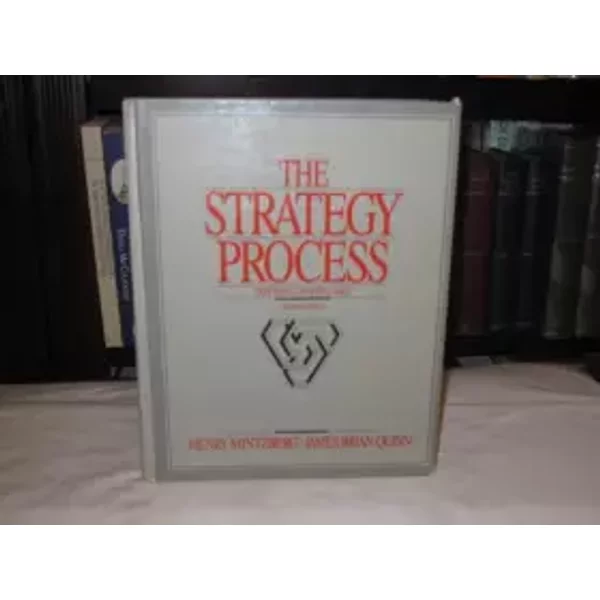 The Strategy Process: Concepts, Contexts, and Cases - Henry Mintzberg, James Brian Quinn