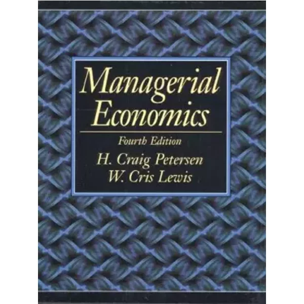 Managerial Economics - H. Craig Petersen, W. Cris Lewis