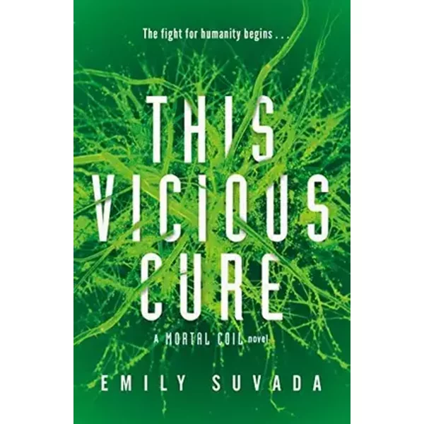 Mortal Coil Bk 3 This Vicious Cure - Emily Suvada
