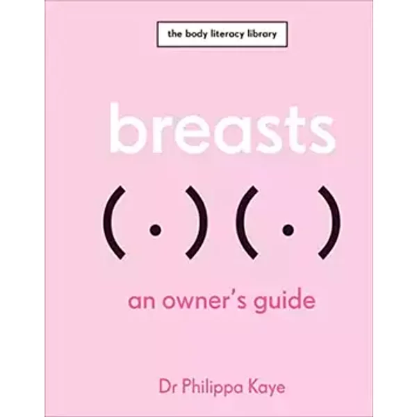 DK Breasts An Owners Guide. - Dr Philippa Kaye