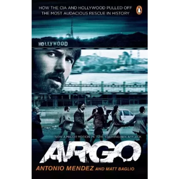 Argo: How the CIA and Hollywood Pulled Off the Most Audacious Rescue in History - Antonio Mendez and Matt Baglio