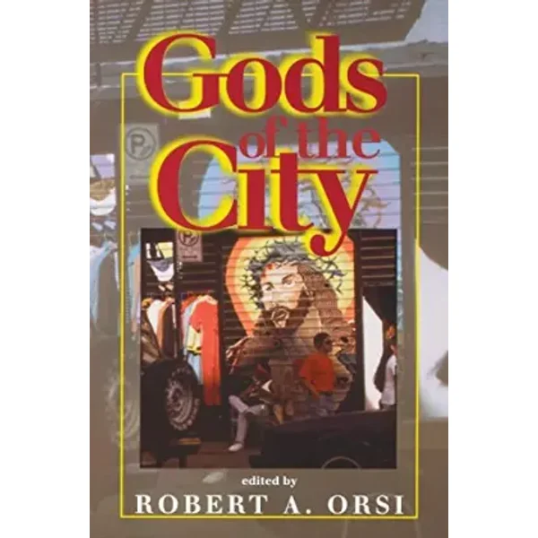 Gods of the City: Religion and the American Urban Landscape (Religion in North America)
