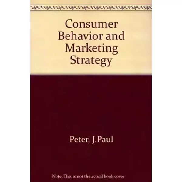 Consumer Behavior and Marketing Strategy (Irwin Series in Marketing) - J. Paul Peter