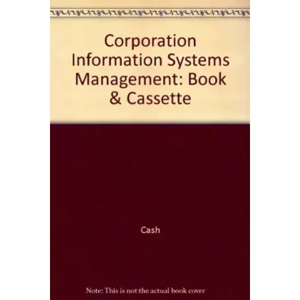 Corporate Information Systems Management: Text And Cases - Cash-image