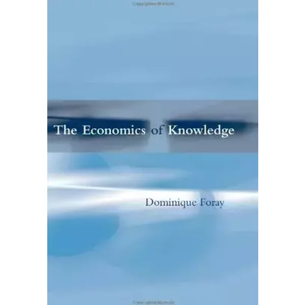 Economics of Knowledge - Dominique Foray