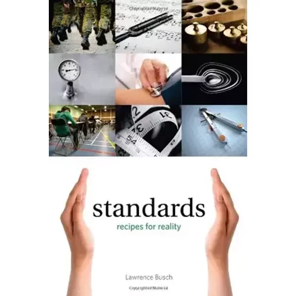 Standards: Recipes for Reality (Infrastructures) - Lawrence Busch