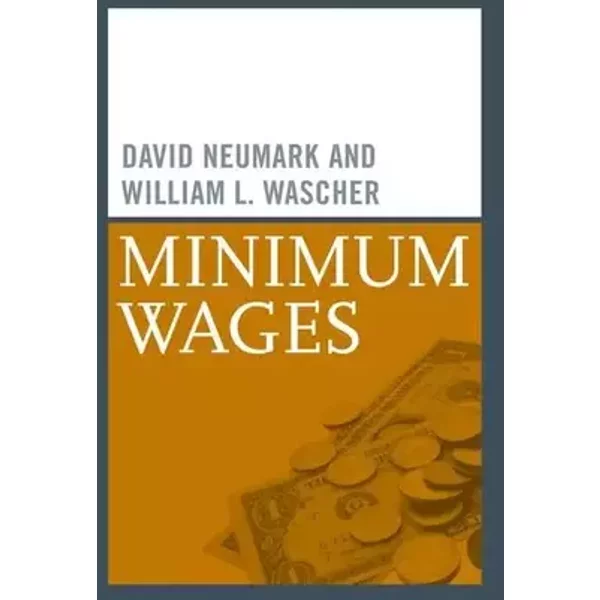 Minimum Wages - David Neumark, William L. Wascher