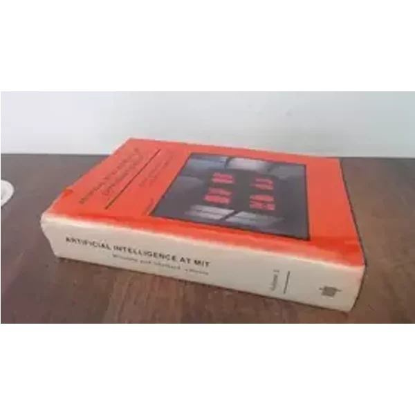 Artificial Intelligence at MIT, Vol. 1: Expanding Frontiers (Artificial Intelligence) - Patrick Henry Winston