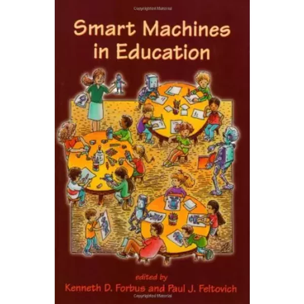Smart Machines in Education - Keneth D Forbus