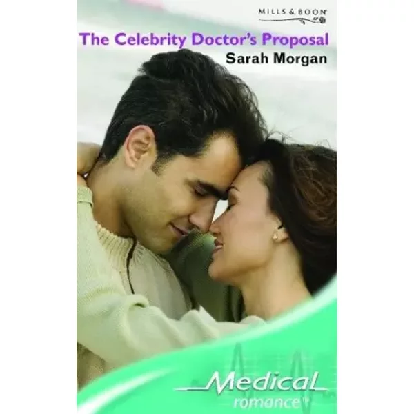 The Celebrity Doctor's Proposal - Sarah Morgan