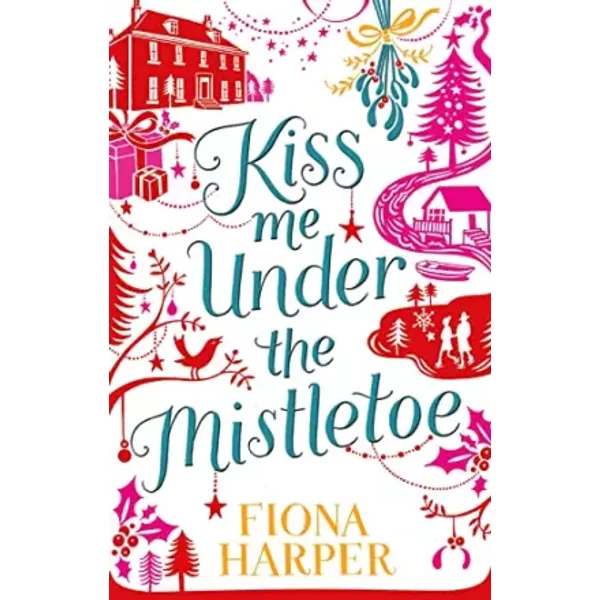 Kiss Me Under the Mistletoe - Fiona Harper