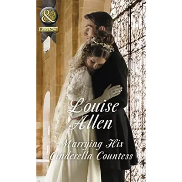 Marrying His Cinderella Countess - Louise Allen