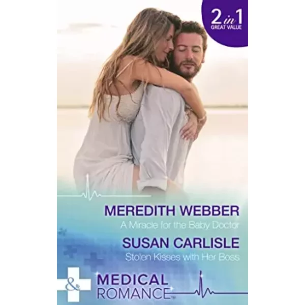 A Miracle For The Baby Doctor: A Miracle For The Baby Doctor (The Halliday Family, Book 3) / Stolen Kisses With Her Boss - Meredith Webber-image