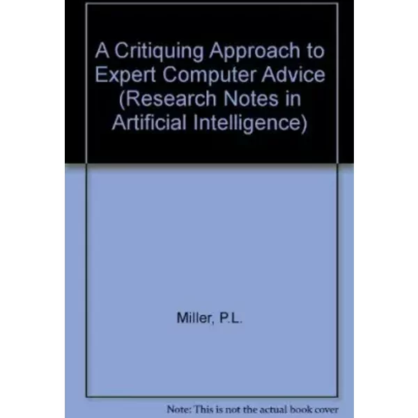 A Critiquing Approach to Expert Computer Advice - P.L. Miller