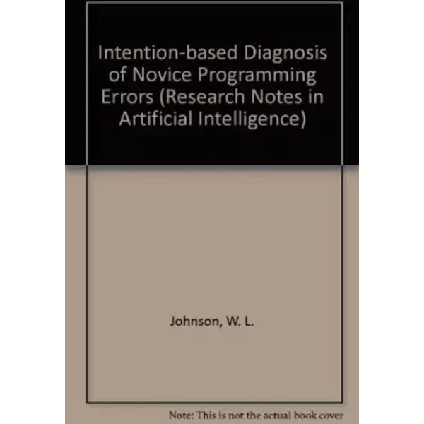 Intention-based Diagnosis of Novice Programming Errors - W. L. Johnson