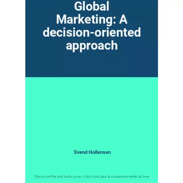Global Marketing: A Decision-Oriented Approach - Svend Hollensen-image