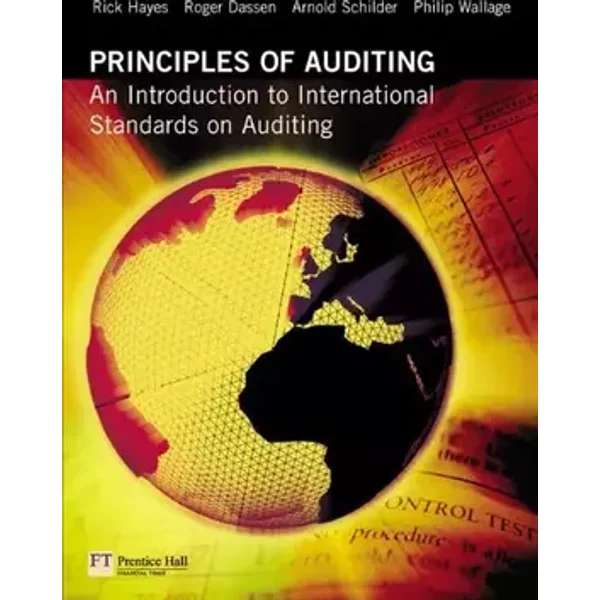 Principles of Auditing: An Introduction to International Standards on Auditing - Dr Roger Dassen, Prof Rick Hayes, Prof Arnold Schilder, Dr Philip Wallage