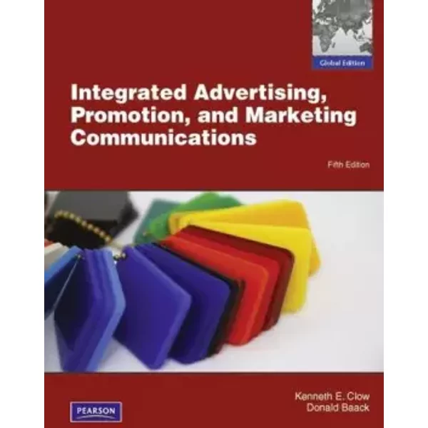 Integrated Advertising, Promotion And Marketing Communications: Global Edition - Kenneth Clow, Donald Baack-image