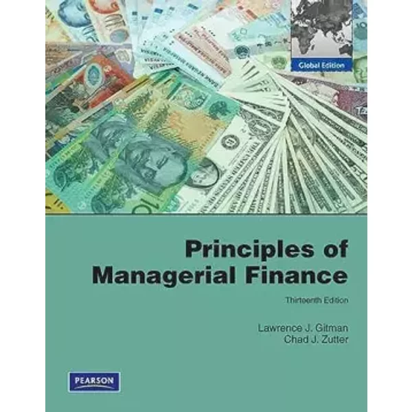 Principles of Managerial Finance: Global Edition - Lawrence J. Gitman . Chad J.Zutter