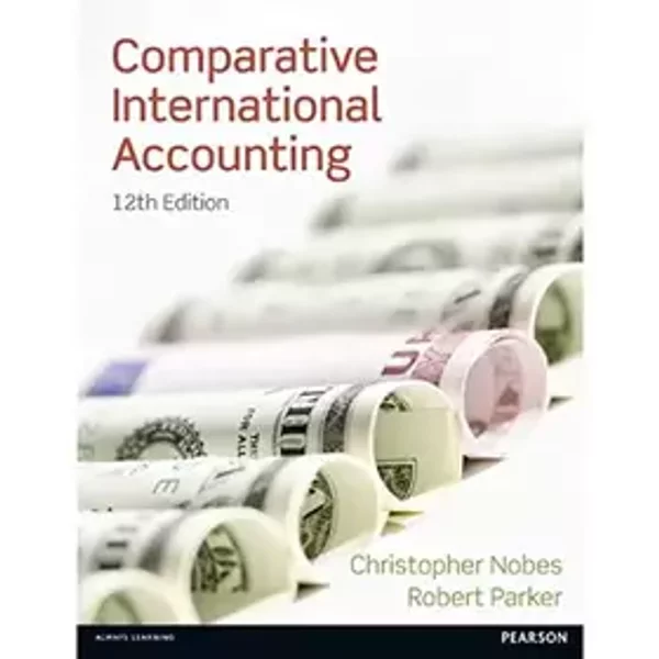 Comparative International Accounting - Christopher Nobes, Robert B Parker