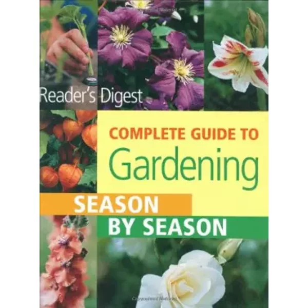 All Seasons Guide to Gardening - Reader's Digest