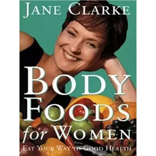 Body Foods For Women - Jane Clarke