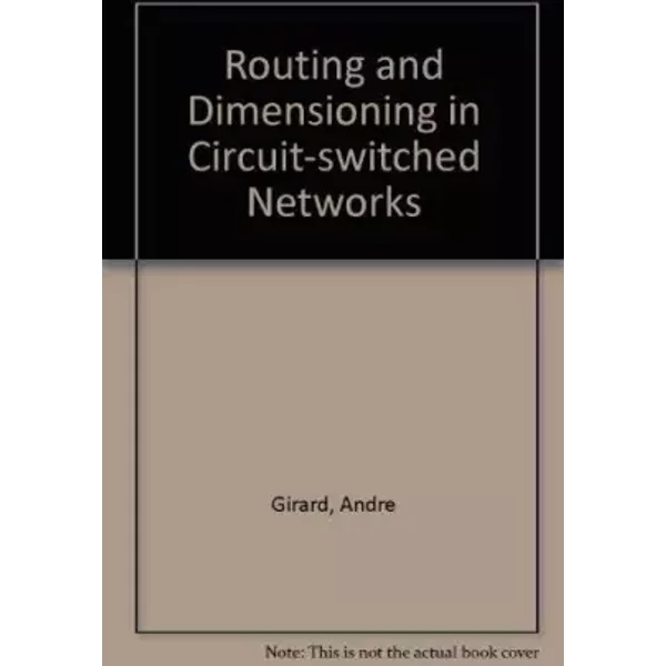 Routing and Dimensioning in Circuit-Switched Networks - Andre Girard