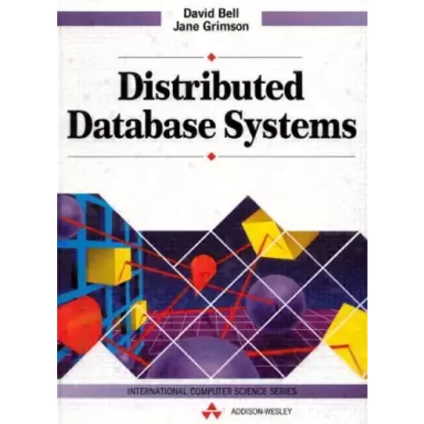 Distributed Database Systems - David Bell, Jane Grimson