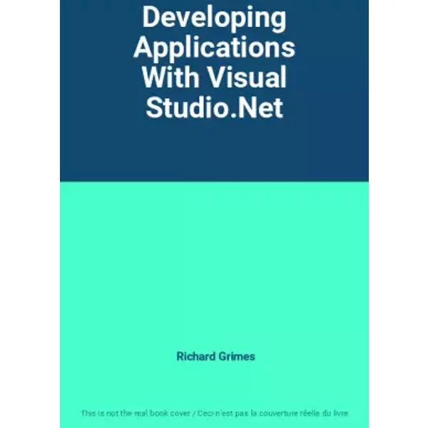 Developing Applications With Visual Studio.Net - Richard Grimes