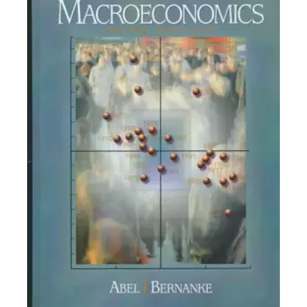 Macroeconomics (Addison-Wesley Series in Economics) - Andrew B. & Ben S. Bernanke & Ben Bernanke Abel