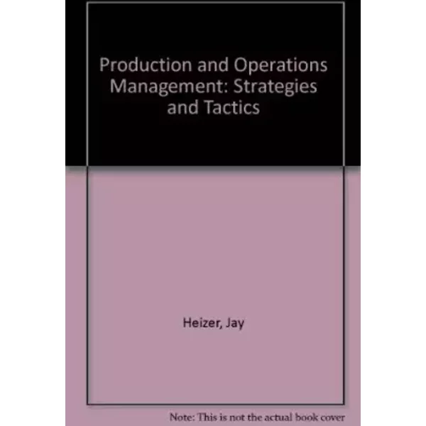 Production And Operations Management: Strategies And Tactics - Jay Heizer, Barry M. Render-image