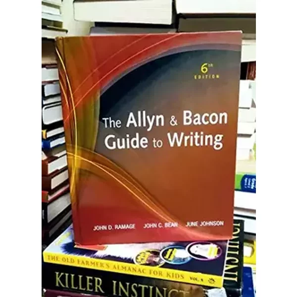 The Allyn & Bacon Guide to Writing (6th Edition) - John D. Ramage, John C. Bean, June Johnson