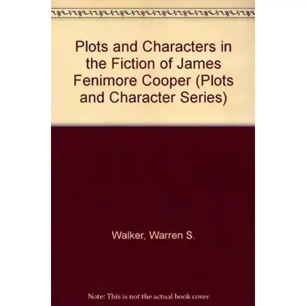 Plots and Characters in the Works of James Fenimore Cooper (Plots and Character Series) - Warren S. Walker