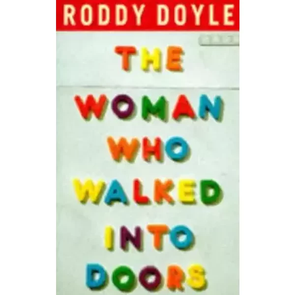 The Woman Who Walked into Doors - Roddy Doyle