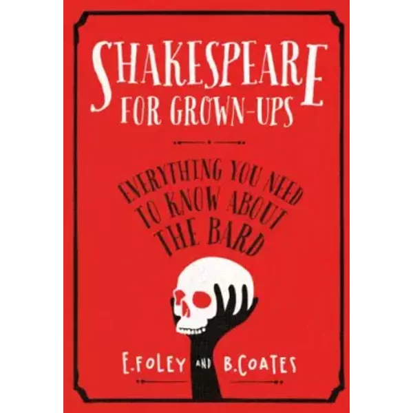 Shakespeare For Grown-Ups: Everything You Need To Know About The Bard - Elizabeth Foley, Beth Coates-image