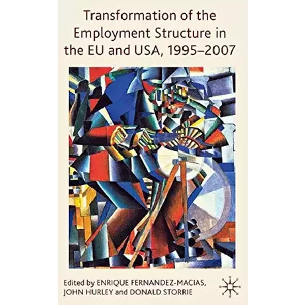 Transformation of the Employment Structure in the EU and USA, 1995-2007
