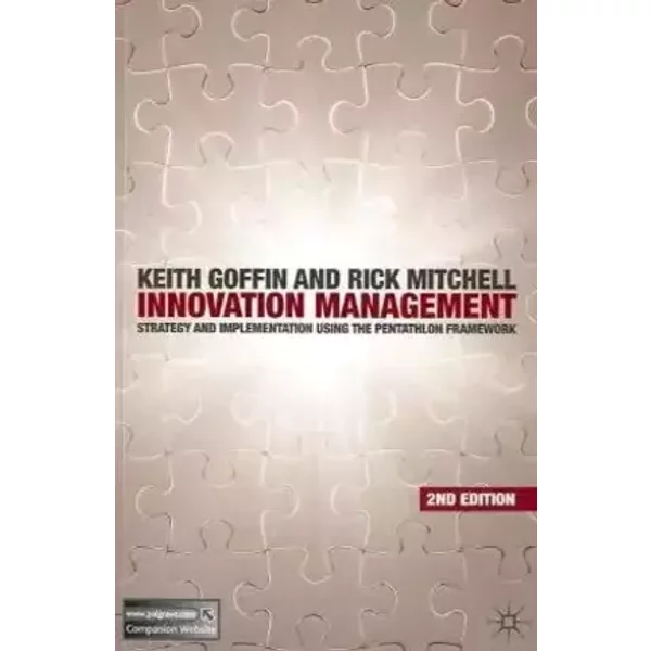 Innovation Management: Strategy and Implementation using the Pentathlon Framework