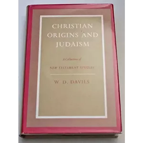 Christian Origins and Judaism - W. D. Davies